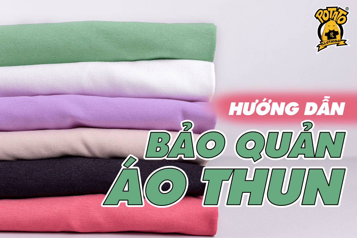 CÁCH BẢO QUẢN ÁO THUN LUÔN BỀN ĐẸP