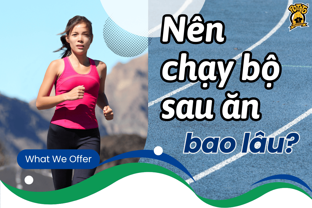 Nên chạy bộ sau ăn bao lâu là hợp lý?