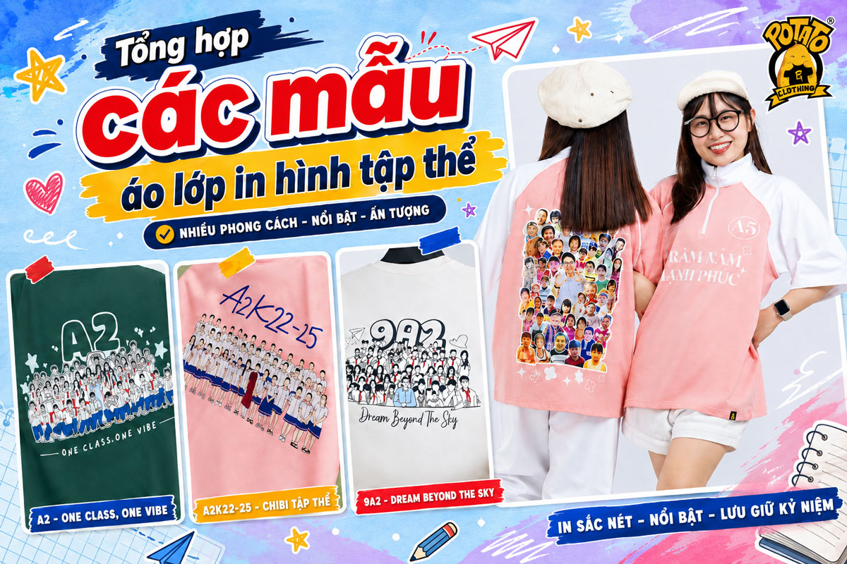 Tổng hợp các mẫu áo lớp in hình tập thể độc lạ, sáng tạo tại Potato Clothing