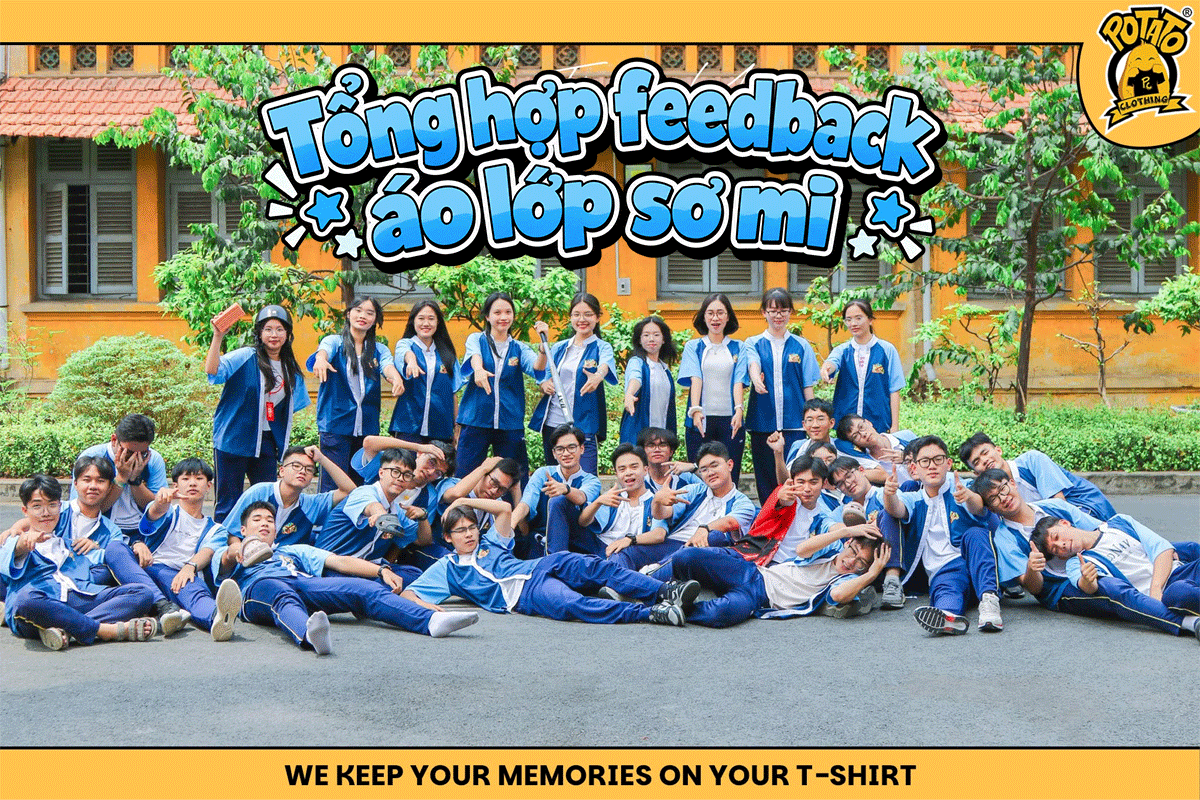 Tổng hợp feedback áo lớp sơ mi của các lớp tại Potato Clothing