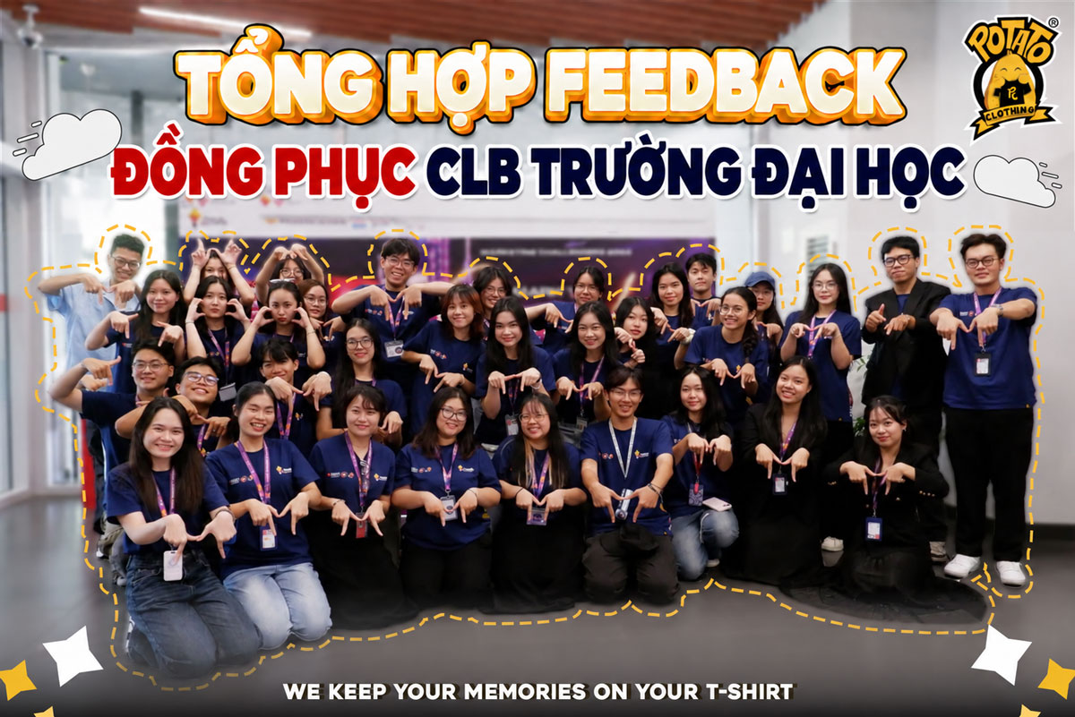 Tổng hợp feedback đồng phục CLB trường Đại học tại Potato Clothing