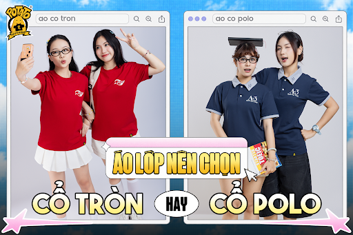 ÁO LỚP NÊN CHỌN ÁO THUN CỔ TRÒN HAY POLO?