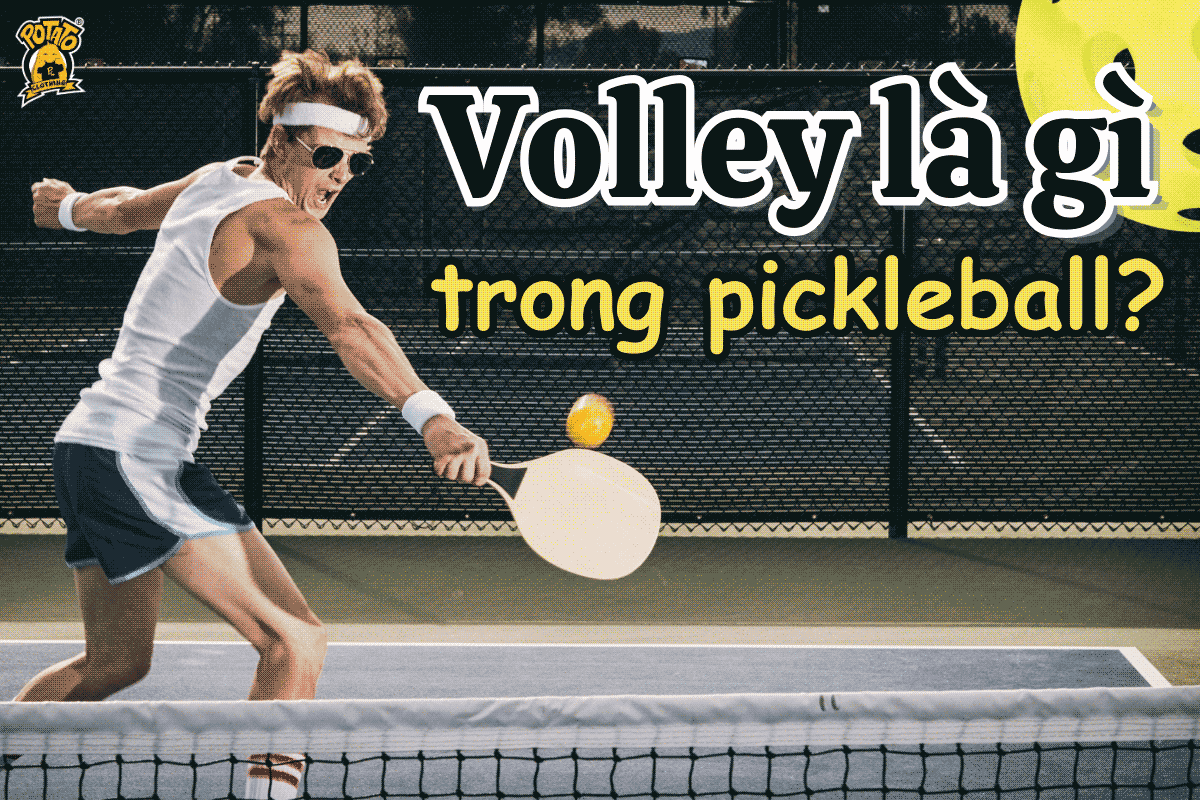 Volley trong pickleball là gì?