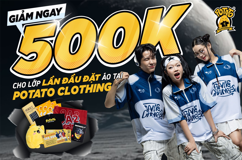 Potato Clothing dành tặng ưu đãi giảm ngay 500K cho đơn hàng áo lớp đầu tiên