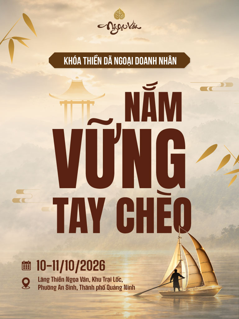 Khóa Thiền Dã Ngoại Doanh Nhân - Nắm Vững Tay Chèo 10-11/10/2026 Làng Thiền Ngọa Vân mobile
