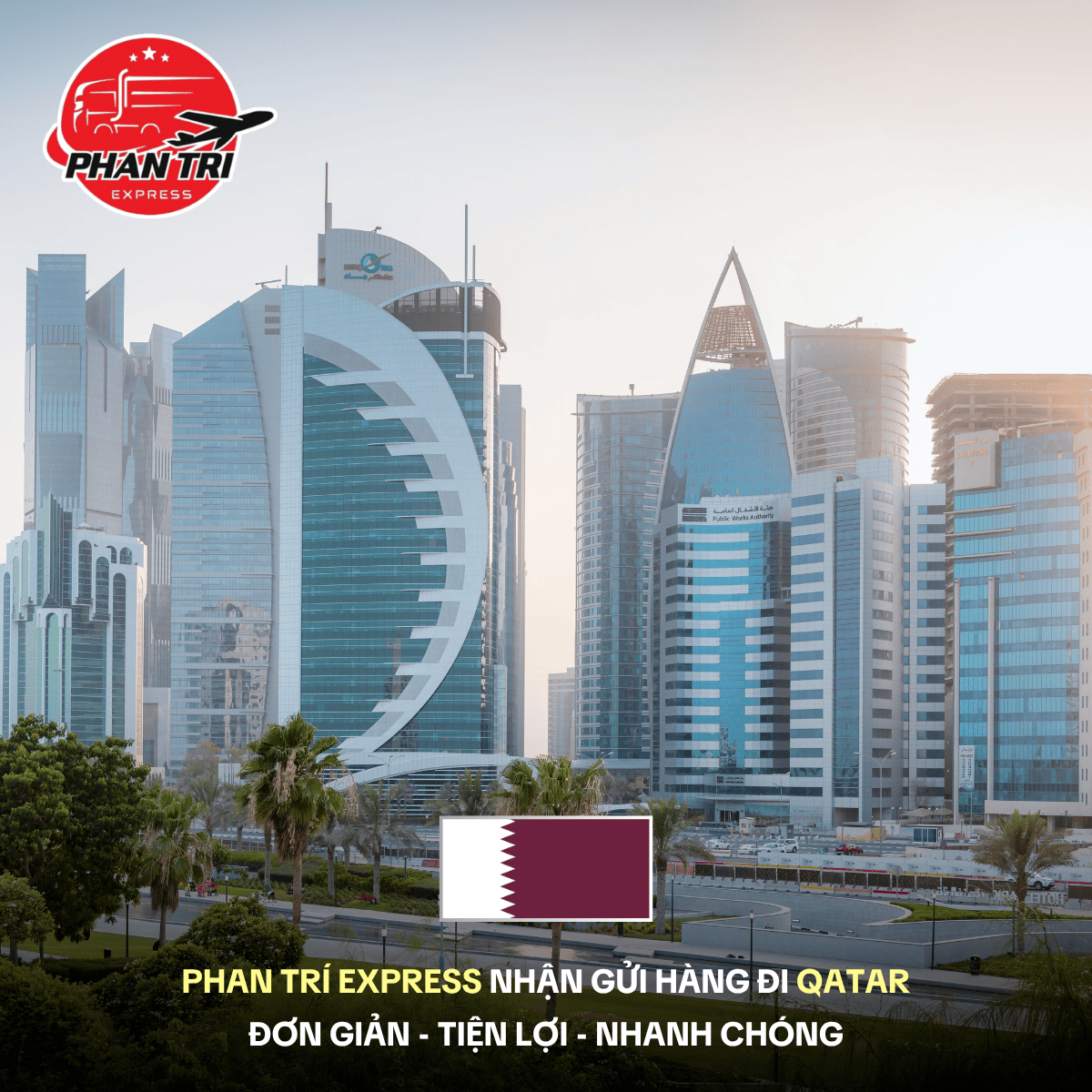 GỬI HÀNG ĐI QATAR ĐƠN GIẢN, NHANH CHÓNG, CHI PHÍ HỢP LÝ CÙNG PHAN TRÍ EXPRESS