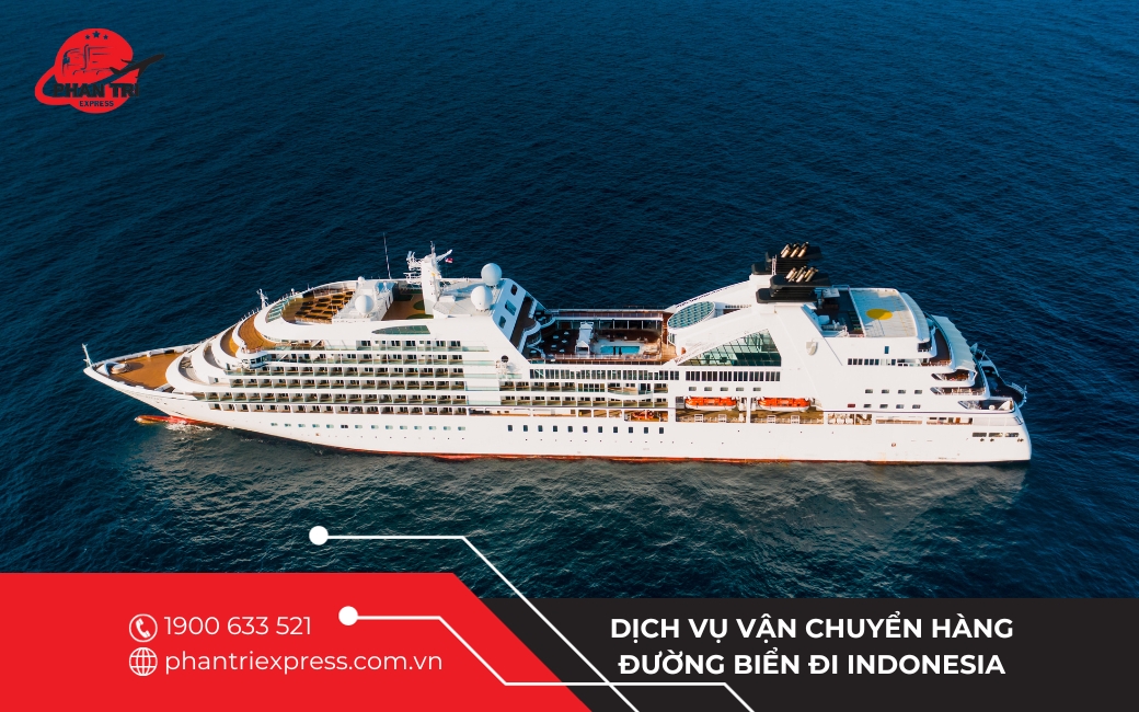 Dịch vụ vận chuyển hàng đường biển đi Indonesia của Phan Trí Express