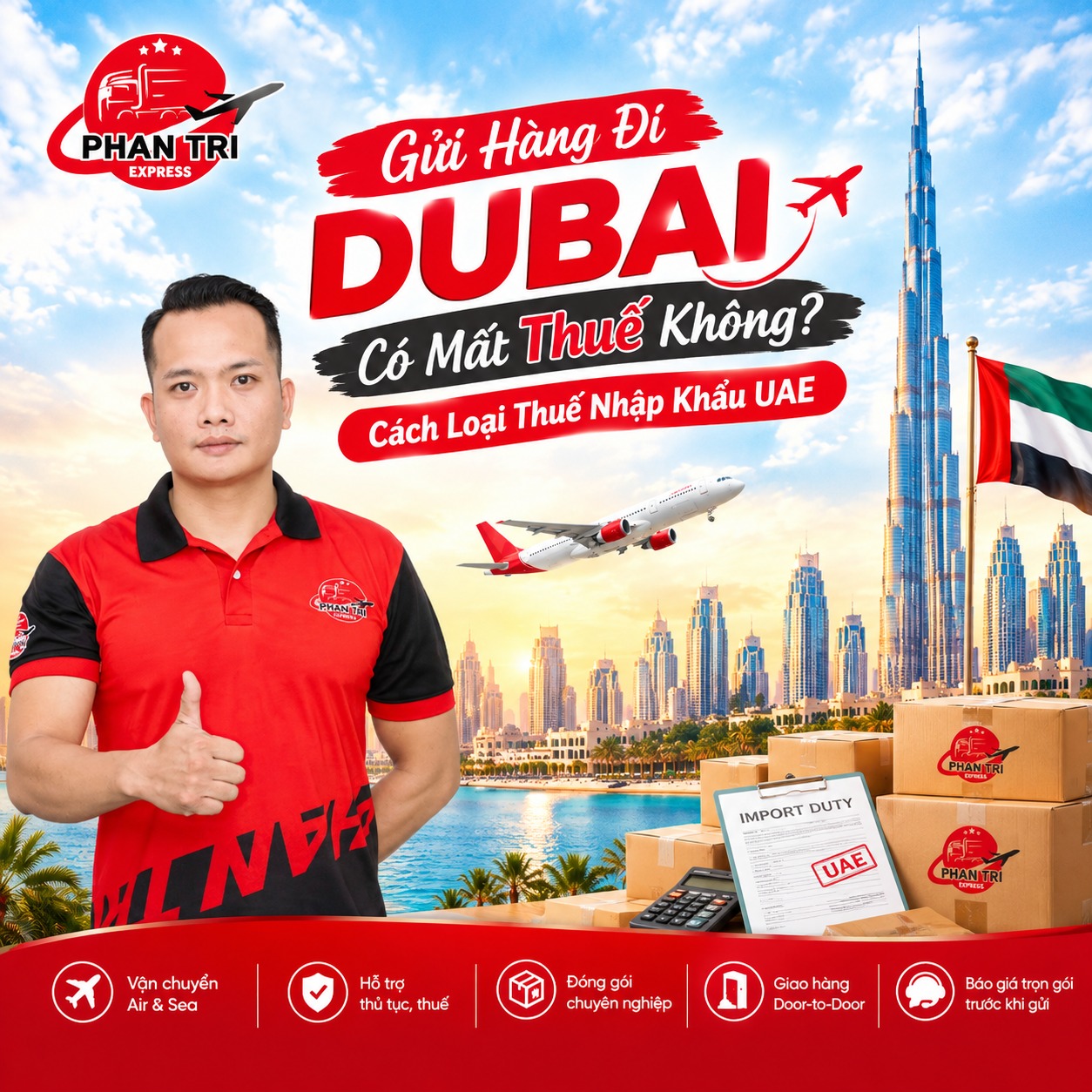 Gửi Hàng Đi Dubai Có Mất Thuế Không? Các Loại Thuế Nhập Khẩu UAE