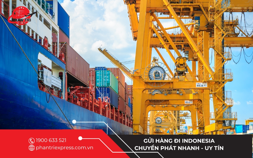 Gửi hàng đi Indonesia - chuyển phát nhanh uy tín, an toàn 2023