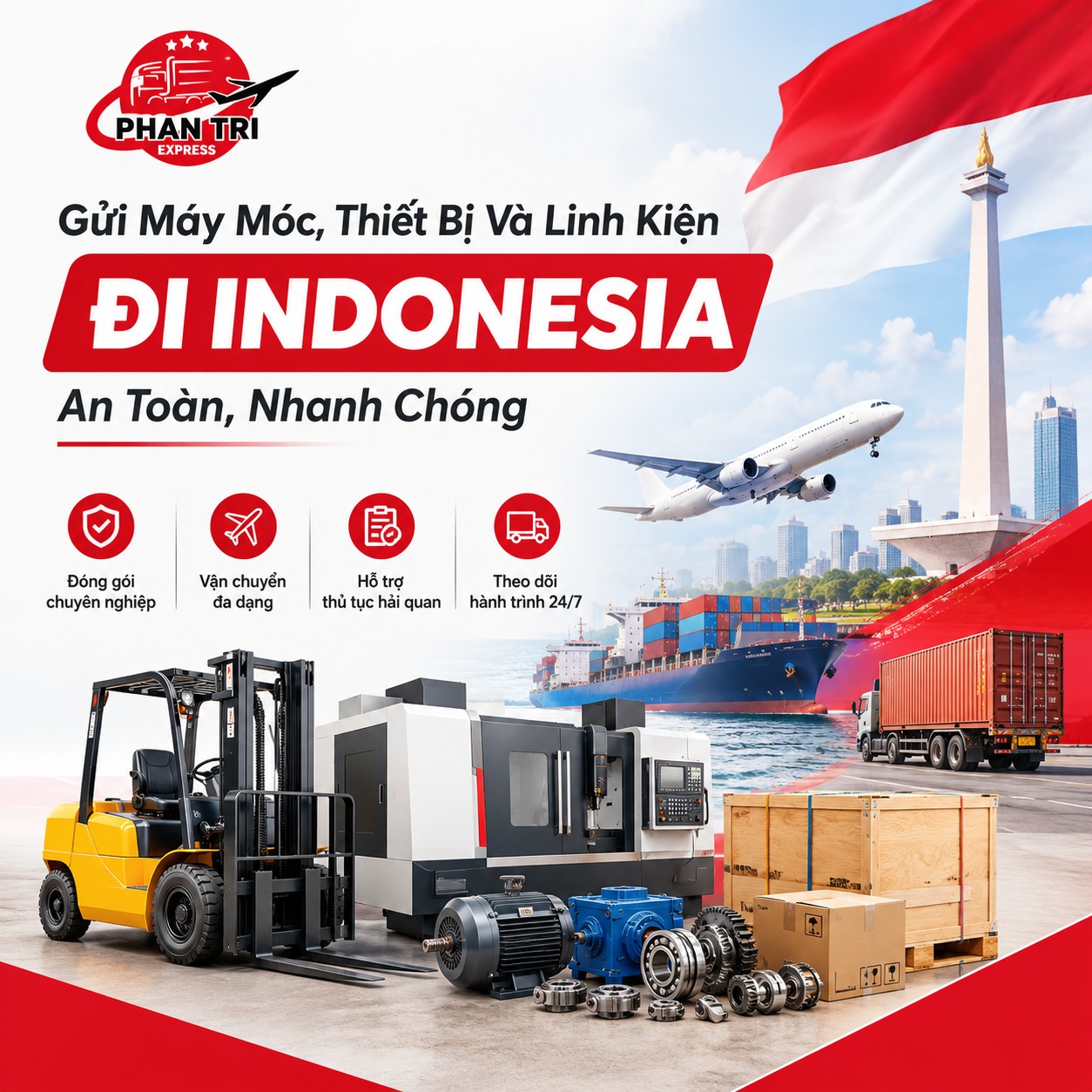 Gửi Máy Móc, Thiết Bị Và Linh Kiện Đi Indonesia An Toàn, Nhanh Chóng
