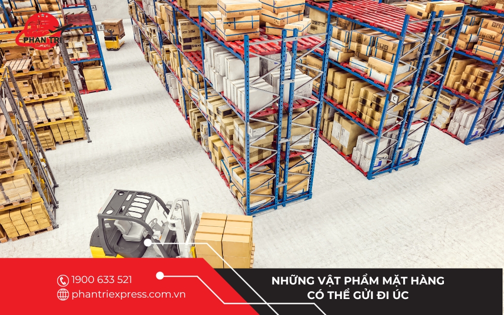 Những vật phẩm mặt hàng có thể gửi đi Úc cập nhật 2023