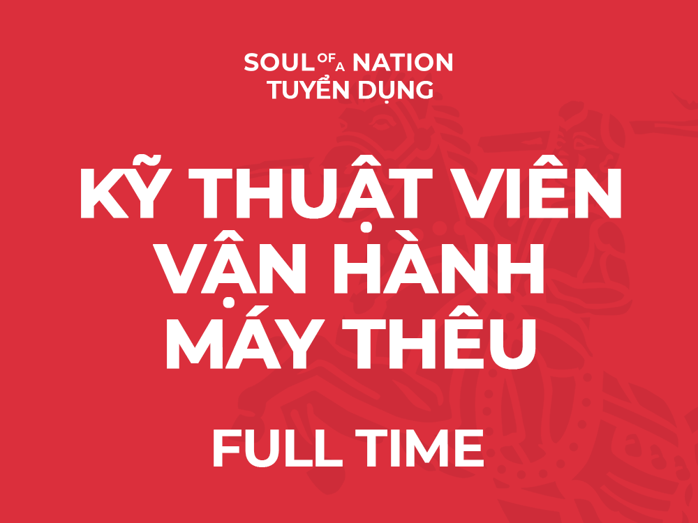 🟢 Đang tuyển - KỸ THUẬT VIÊN VẬN HÀNH MÁY THÊU