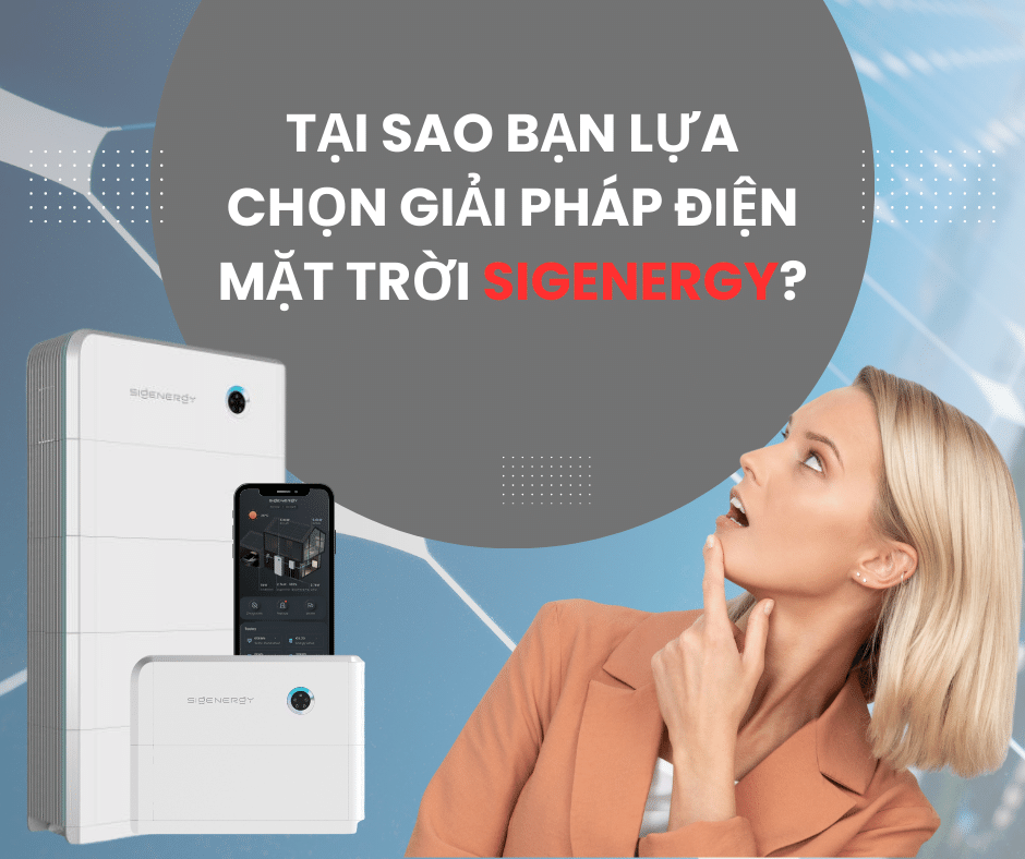 TẠI SAO BẠN LỰA CHỌN GIẢI PHÁP ĐIỆN MẶT TRỜI SIGENERGY