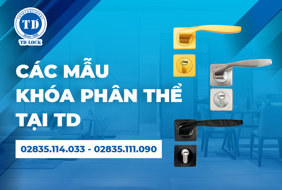 KHÓA PHÂN THỂ TD - GỌN, TIỆN VÀ AN TOÀN