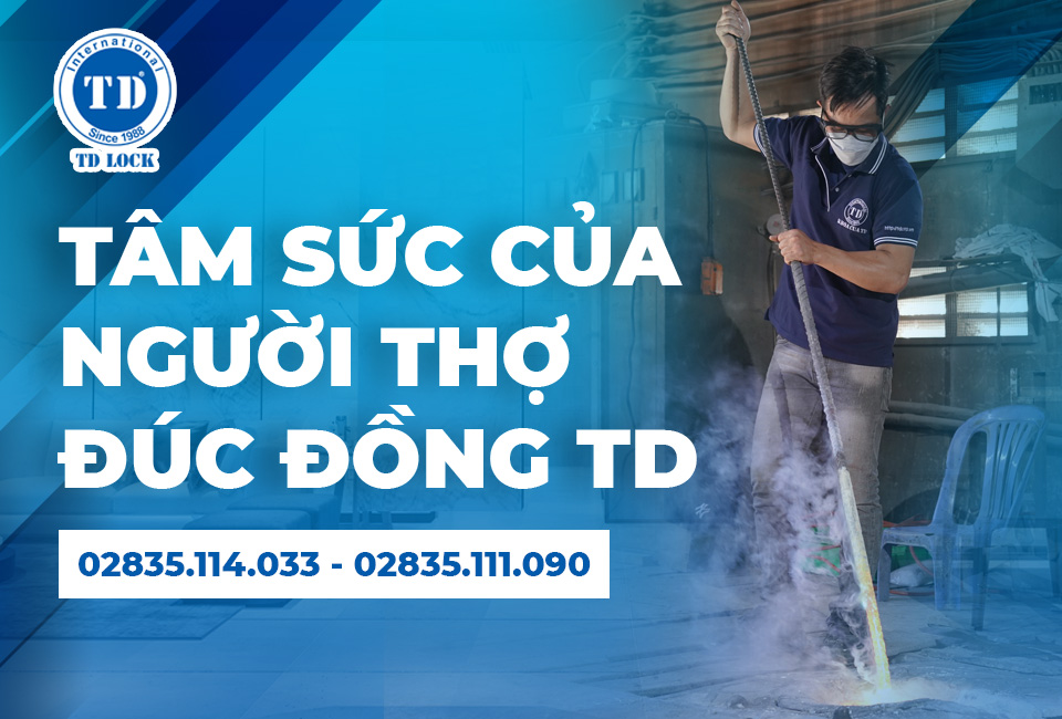 TÂM SỨC CỦA NGƯỜI THỢ ĐÚC ĐỒNG TD ĐỂ TẠO RA NHỮNG MẪU KHÓA TAY GẠT CAO CẤP