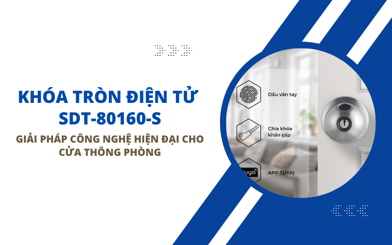 Khóa Tròn Điện Tử SDT-80160-S: Giải Pháp Công Nghệ Hiện Đại Cho Cửa Thông Phòng 