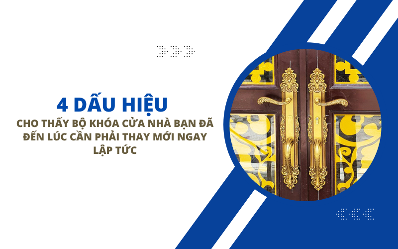 4 Dấu Hiệu Cho Thấy Bộ Khóa Cửa Nhà Bạn Đã Đến Lúc Cần Phải Thay Mới Ngay Lập Tức