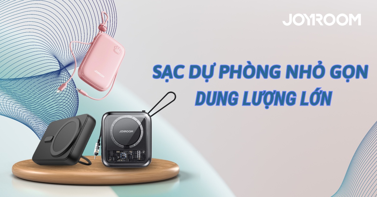 Top 18 sạc dự phòng nhỏ gọn, dung lượng lớn đáng mua 2024