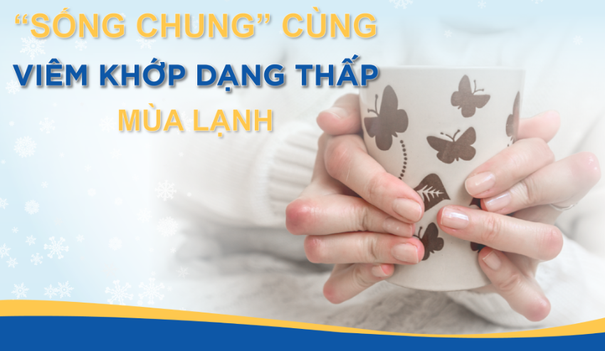 SỐNG CHUNG CÙNG VIÊM KHỚP DẠNG THẤP VÀO MÙA LẠNH