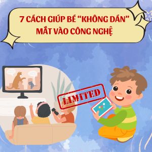 7 cách giúp bé không “dán mắt” vào TV, iPad mà vẫn ngoan ngoãn