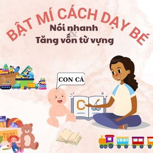 Bật mí cách dạy bé nói nhanh và tăng vốn từ vựng hiệu quả tại nhà