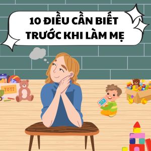 10 điều mình ước biết trước khi làm mẹ – Giá như ai nói sớm hơn!