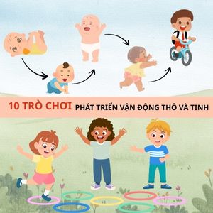 10 Trò Chơi Giúp Bé Phát Triển Vận Động Thô và Tinh Ngay Tại Nhà
