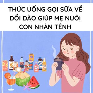 7 Thức Uống Gọi Sữa Về Dồi Dào Giúp Mẹ Nuôi Con Nhàn Tênh