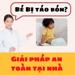 Mẹo trị táo bón cho bé tại nhà hiệu quả, an toàn và dễ áp dụng