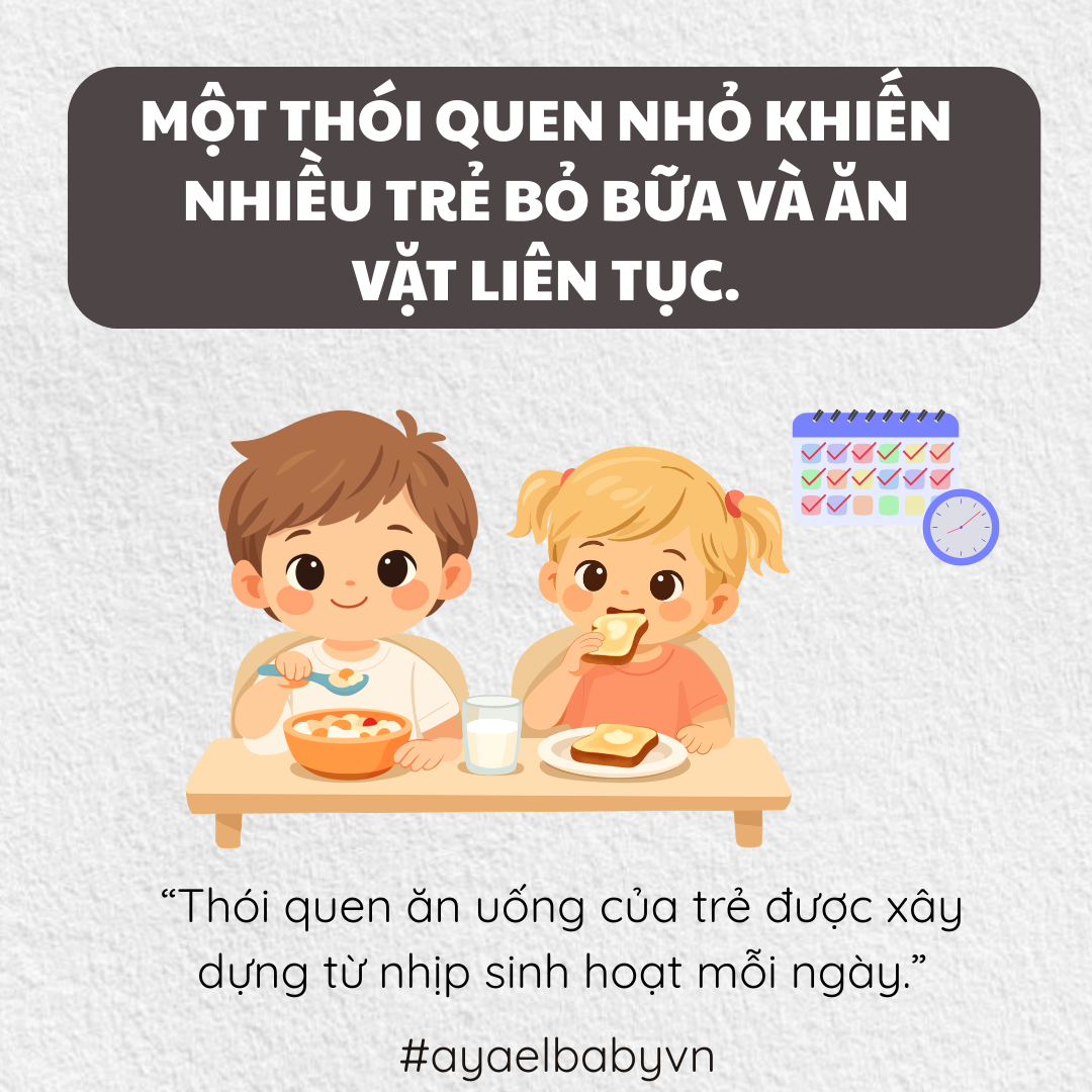 MỘT THÓI QUEN NHỎ KHIẾN NHIỀU TRẺ BỎ BỮA VÀ ĂN VẶT LIÊN TỤC