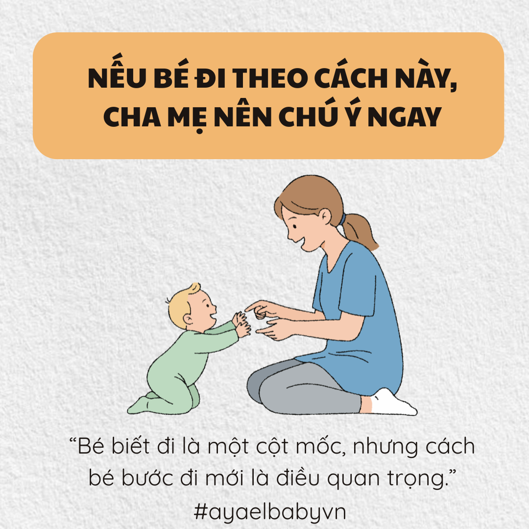 NẾU BÉ ĐI THEO CÁCH NÀY, CHA MẸ NÊN CHÚ Ý NGAY