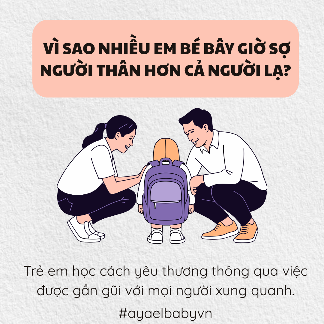 VÌ SAO NHIỀU EM BÉ BÂY GIỜ SỢ NGƯỜI THÂN HƠN CẢ NGƯỜI LẠ?