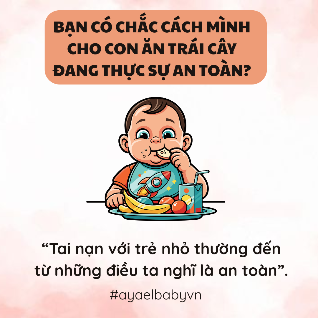 BẠN CÓ CHẮC CÁCH MÌNH CHO CON ĂN TRÁI CÂY ĐANG THỰC SỰ AN  TOÀN