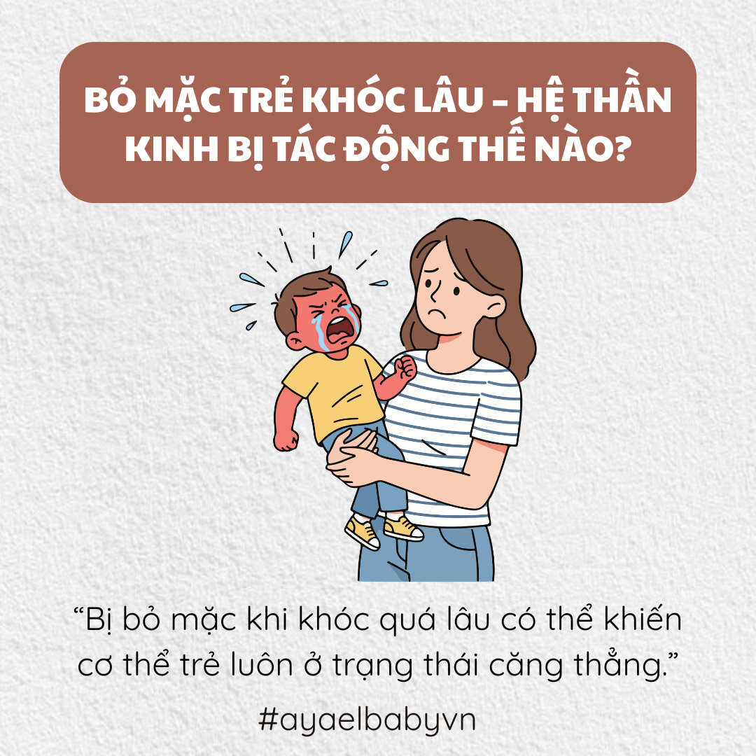 BỎ MẶC TRẺ KHÓC LÂU - HỆ THẦN KINH BỊ TÁC ĐỘNG THẾ NÀO?