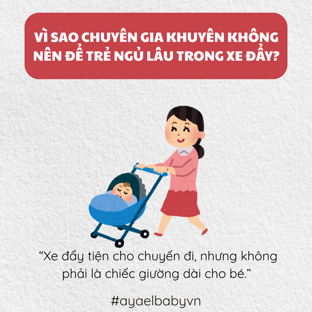 VÌ SAO CHUYÊN GIA KHUYÊN KHÔNG NÊN ĐỂ TRẺ NGỦ LÂU TRONG XE ĐẨY?