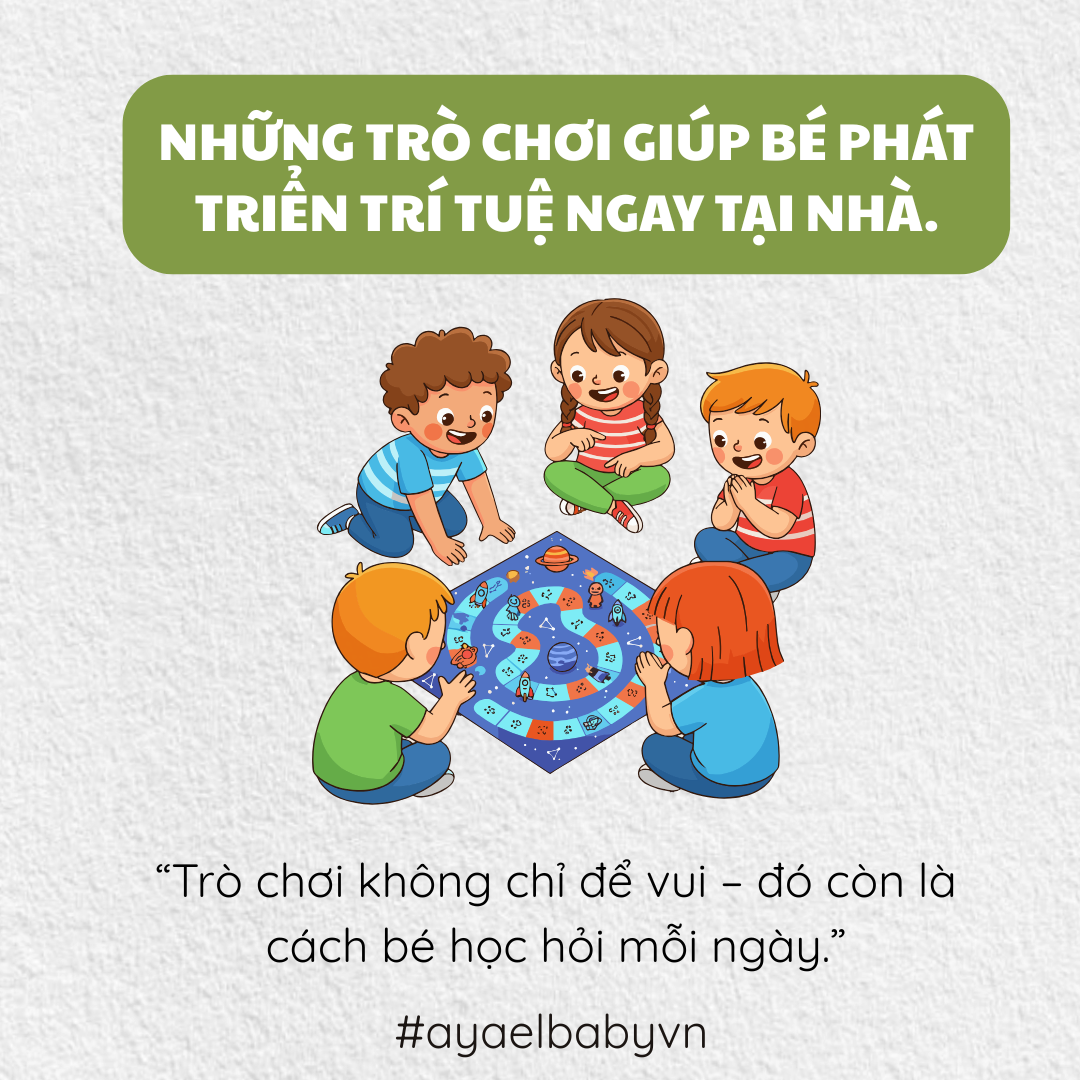 NHỮNG TRÒ CHƠI GIÚP BÉ PHÁT TRIỂN TRÍ TUỆ NGAY TẠI NHÀ
