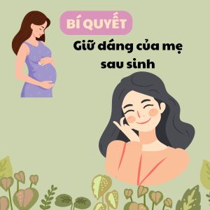 Mẹ sau sinh ăn đủ chất, đủ sữa mà vẫn thon gọn? Bí quyết đây rồi!
