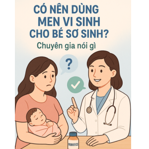 Có nên dùng men vi sinh cho bé sơ sinh? Chuyên gia nói gì?