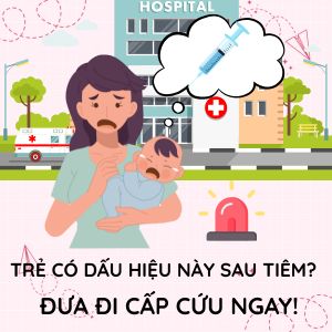 Phản ứng sau tiêm: Dấu hiệu nguy hiểm cần đưa trẻ đi viện ngay