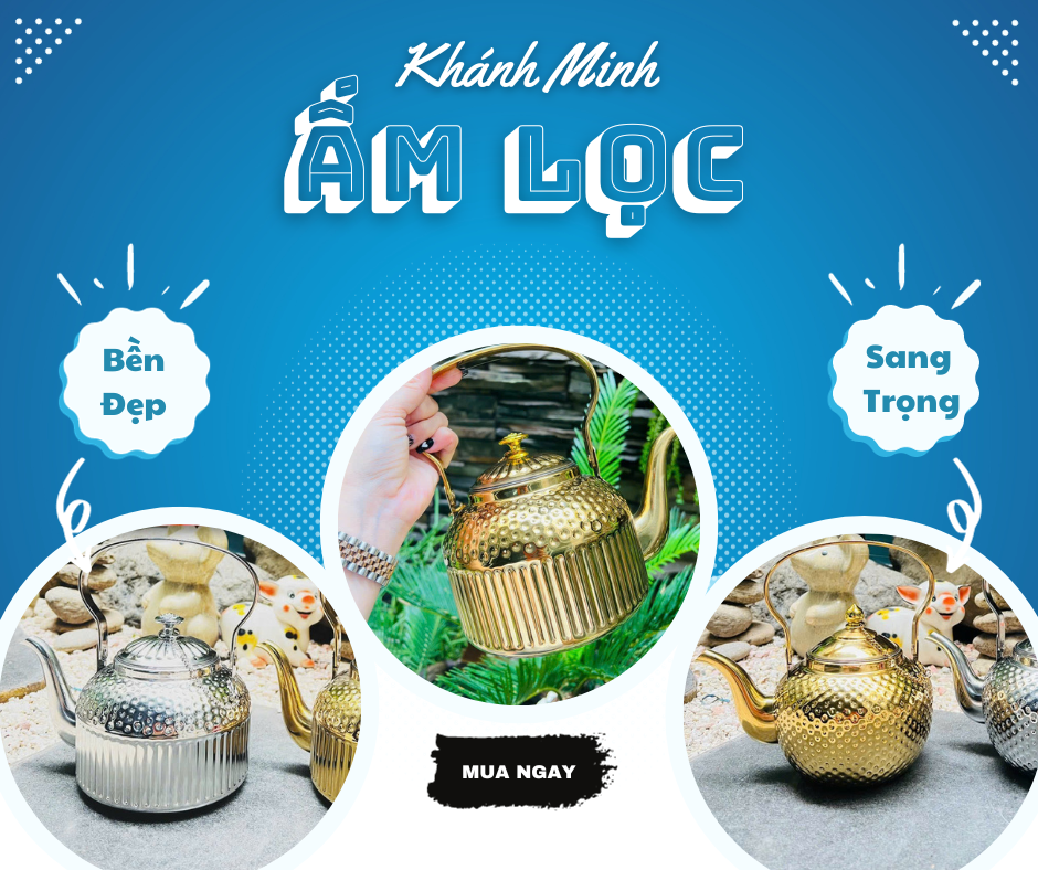 Ấm Lọc Khánh Minh - Sự Hòa Quyện Giữa Vẻ Đẹp và Chất Lượng