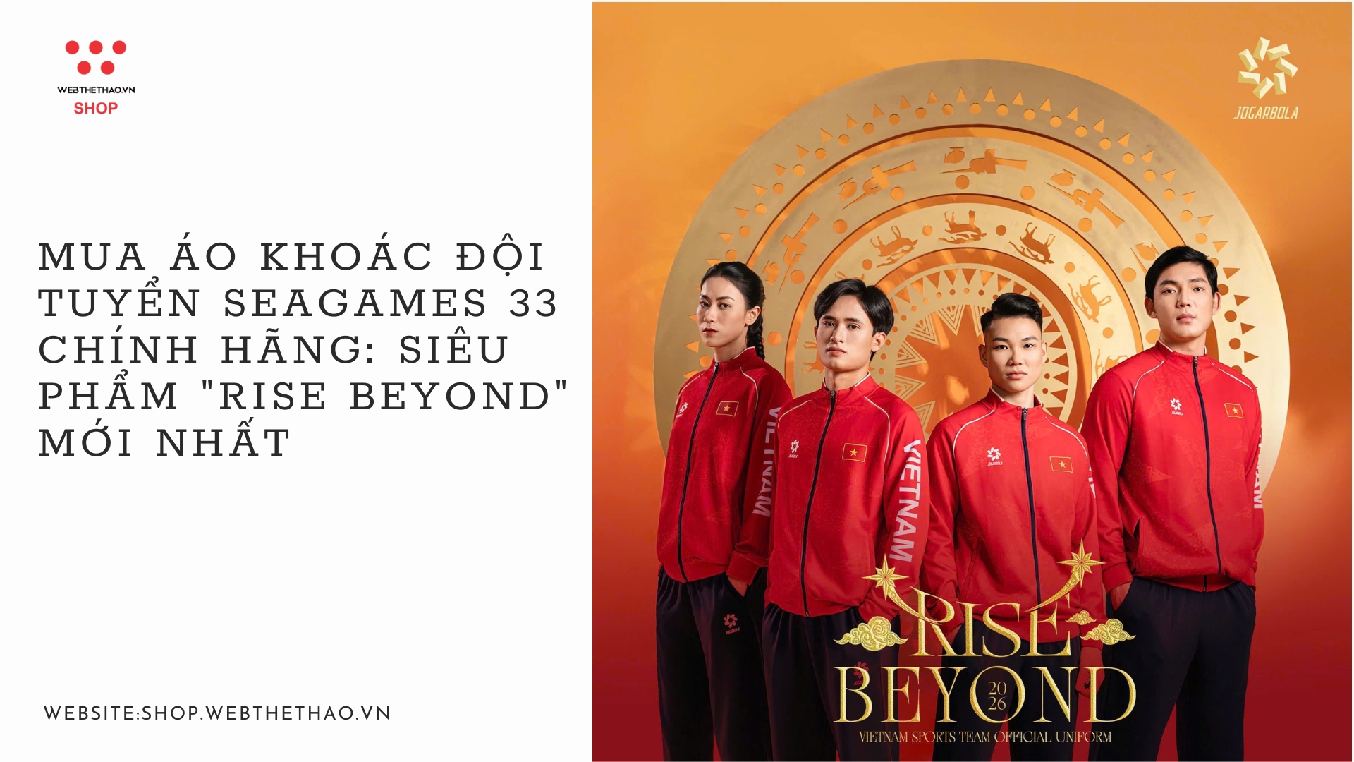 Mua áo khoác đội tuyển Seagames 33 Chính hãng: Siêu phẩm "Rise Beyond" Mới nhất
