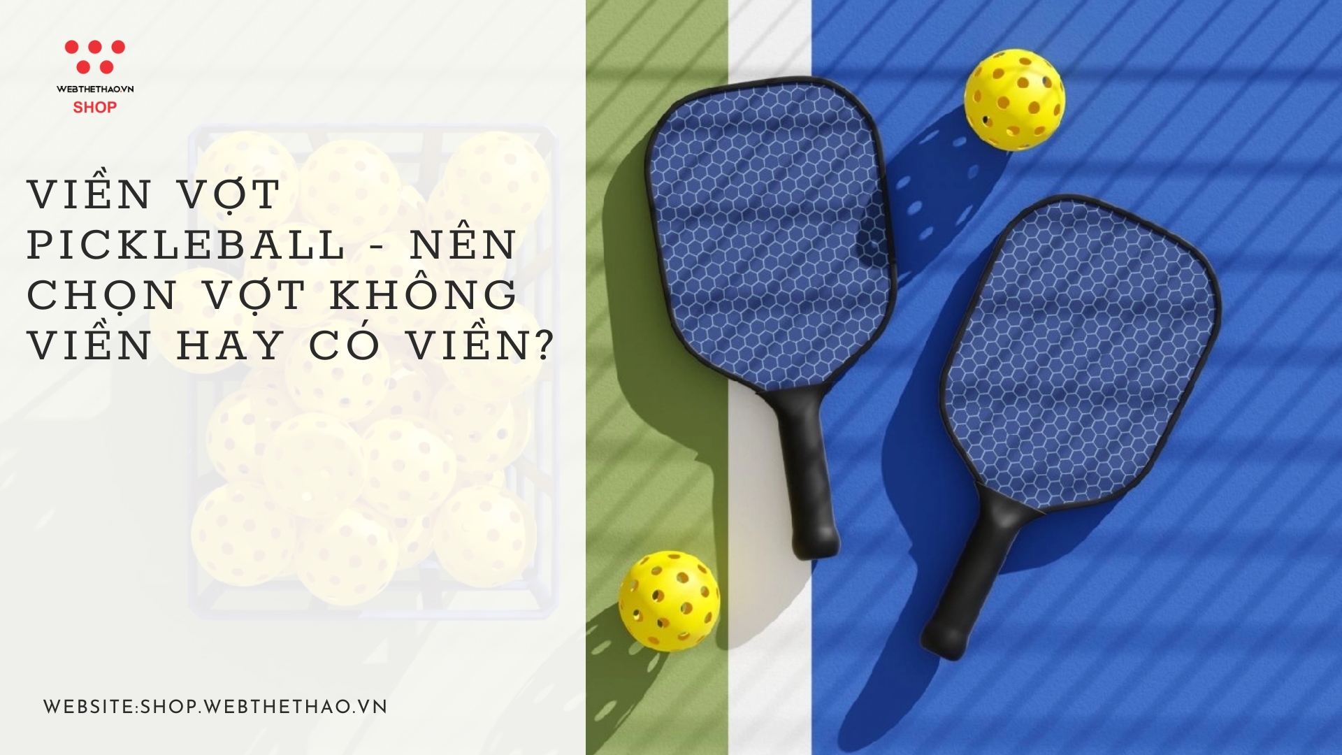 Viền vợt Pickleball - Nên chọn vợt không viền hay có viền?