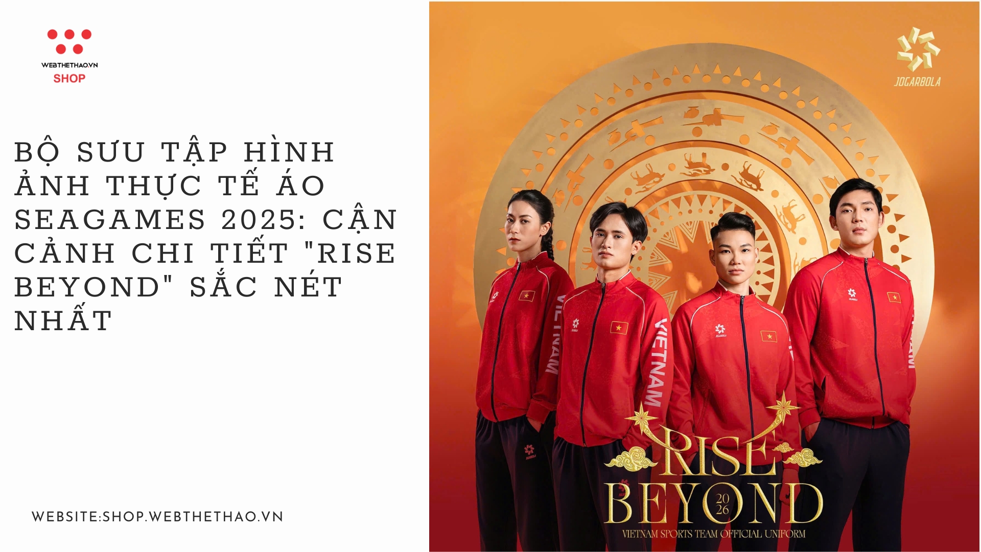 Bộ sưu tập Hình ảnh thực tế áo Seagames 2025: Cận cảnh Chi tiết "Rise Beyond" Sắc nét nhất