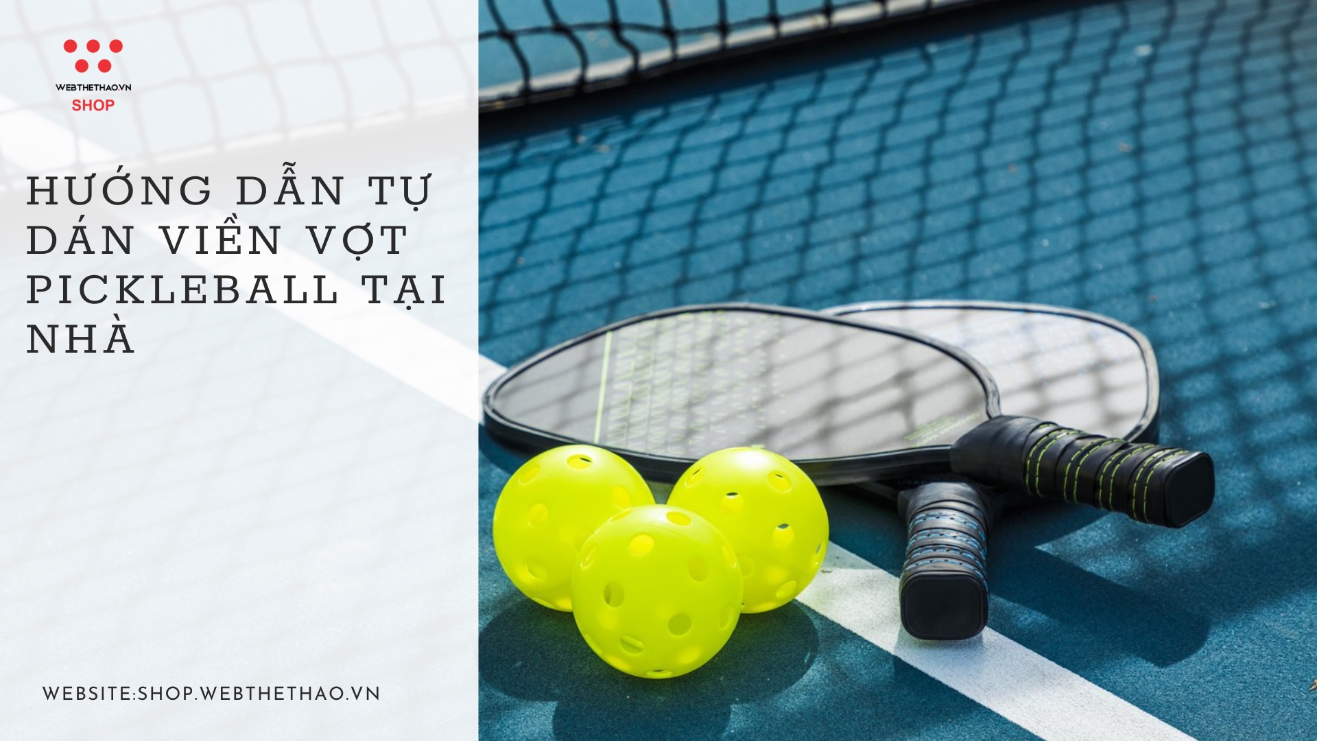 Hướng dẫn tự dán viền vợt pickleball tại nhà