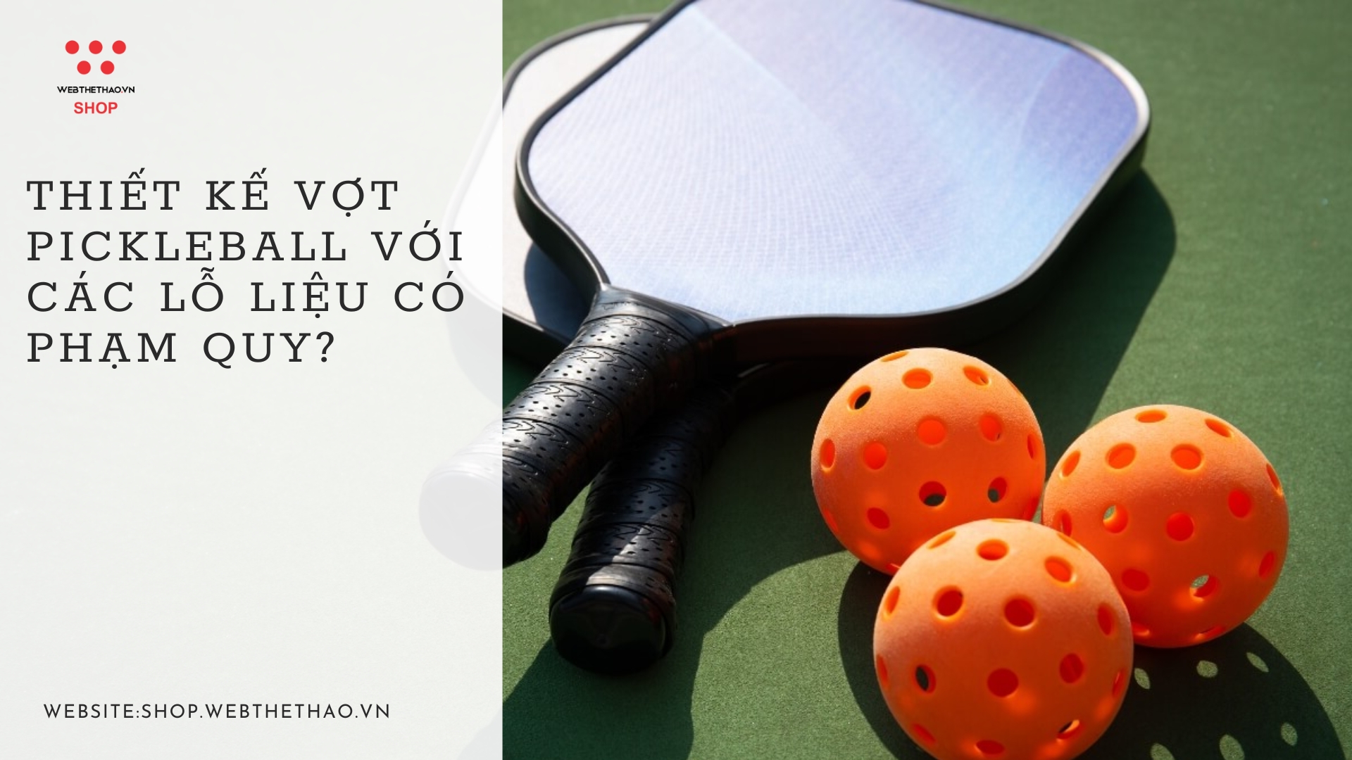 Thiết kế vợt Pickleball với các lỗ liệu có phạm quy?
