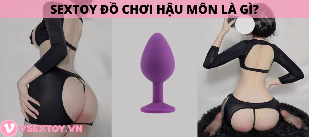 Cách sử dụng sextoy đồ chơi hậu môn khiến nàng đánh vần theo nhịp thở
