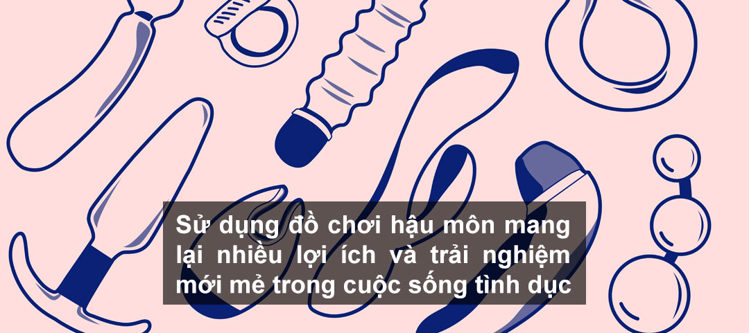 Sử dụng đồ chơi hậu môn mang lại nhiều lợi ích và trải nghiệm mới mẻ trong cuộc sống tình dục Sử dụng đồ chơi hậu môn mang lại nhiều lợi ích và trải nghiệm mới mẻ trong cuộc sống tình dục