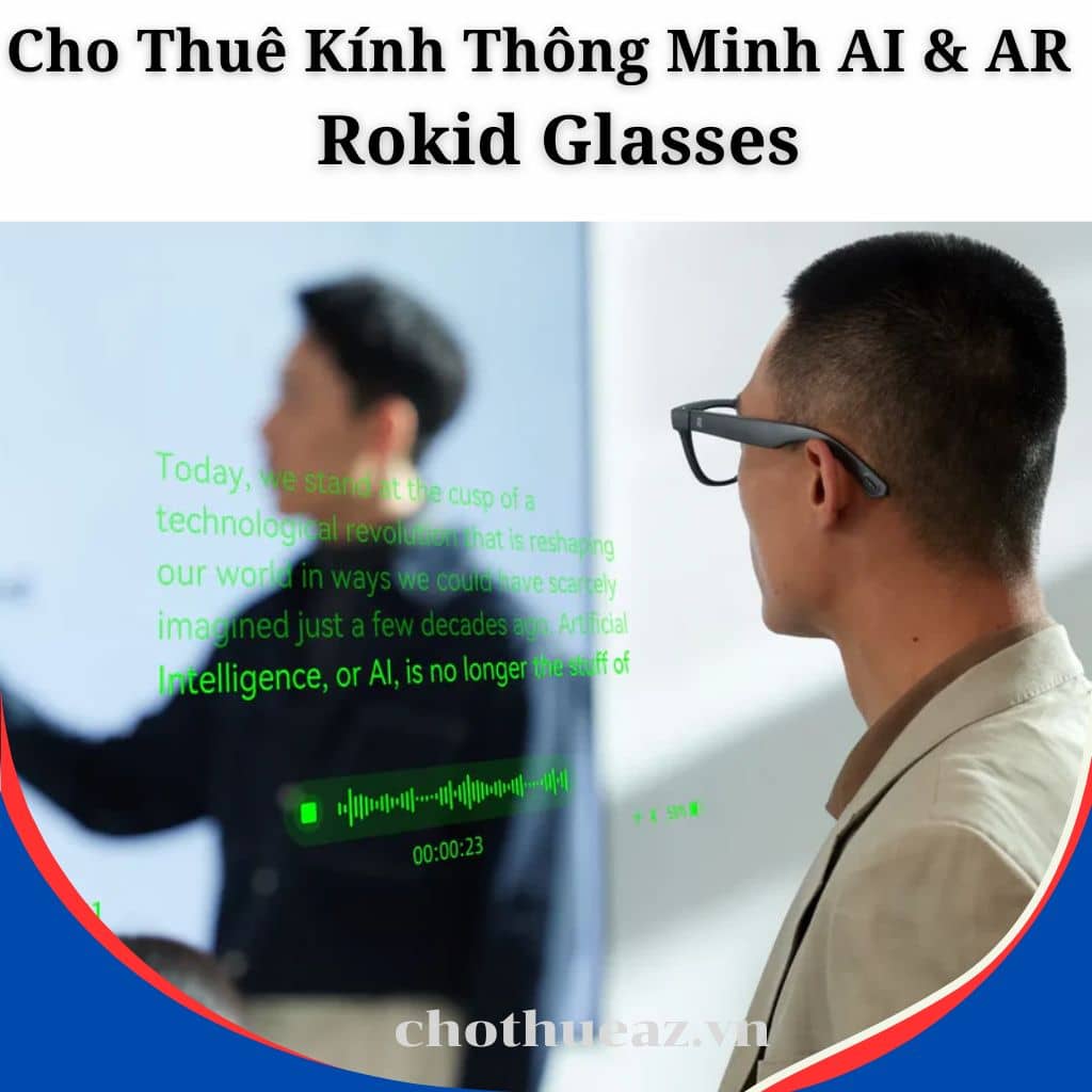 Cho Thuê Kính Thông Minh AI & AR Rokid Glasses 