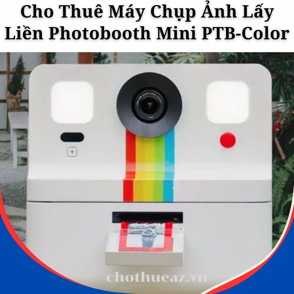 Cho Thuê Máy Chụp Ảnh Lấy Liền Photobooth Mini PTB-Color Tại Hà Nội, Hải Phòng, TP Hồ Chí Minh
