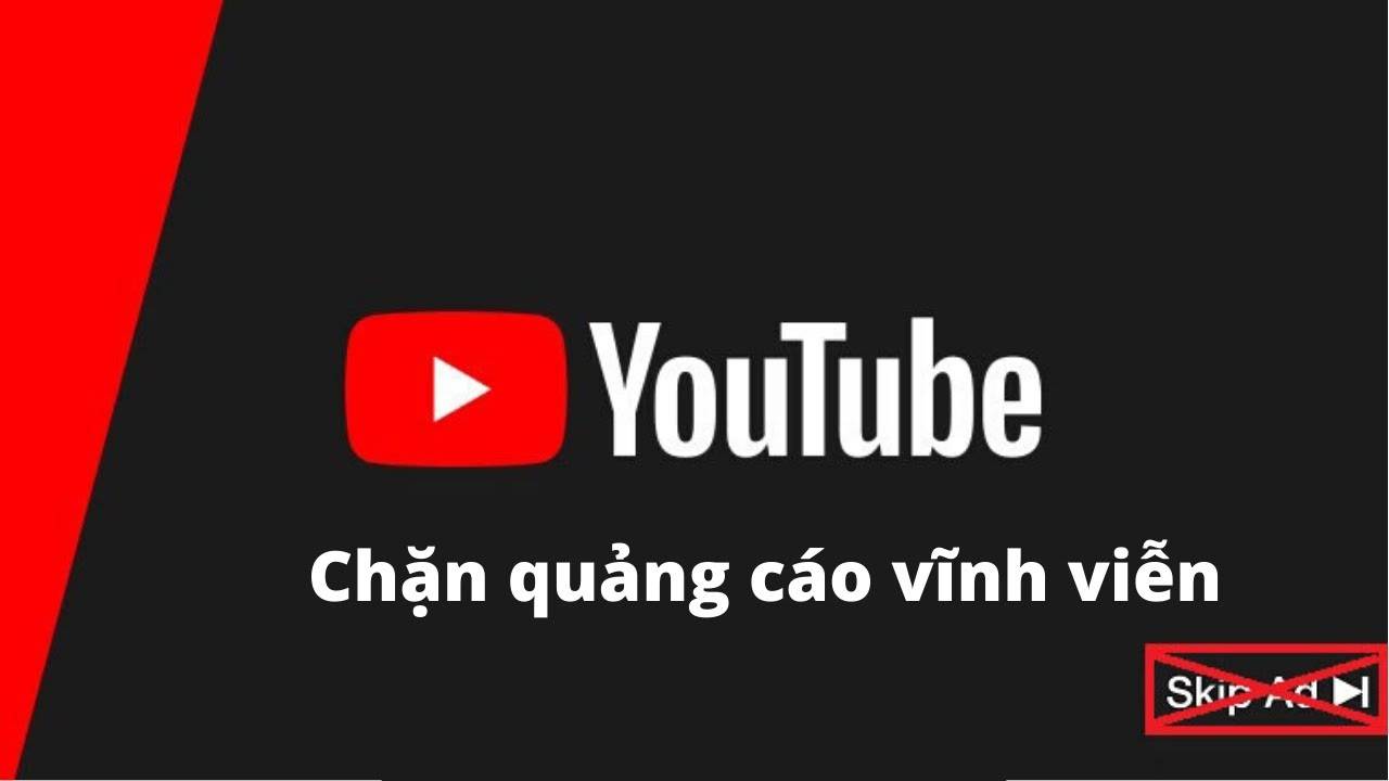 Tổng hợp phần mềm chặn quảng cáo cho youtube